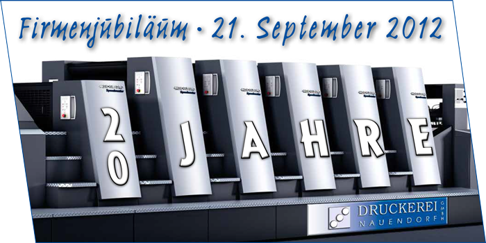 20 Jahre Druckerei Nauendorf - Firmenjubiläum